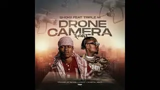 Shokii Ft Triple M - Drone Camera [Remix]