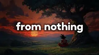 How to Rebuild Yourself From Nothing