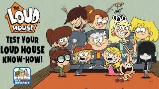The Loud House: Test Your Loud House Know-How! (Nickelodeon Quiz)