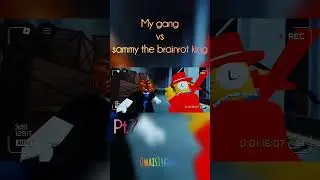 MY GANG VS SAMMY THE BRAINROT KING