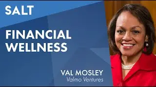 Valerie Mosley: Financial Wellness | SALT Talks #216
