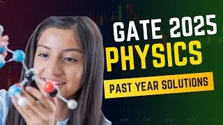 GATE PHYSICS 2025 Explained Solution with details Q 40 | PAST YEAR SOLUTIONS
