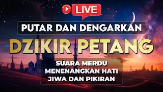 ZIKIR PETANG MENENANGKAN JIWA, DOA AMPUNAN DOSA, MELANCARKAN URUSAN - ZAIN ABU KAUTSAR
