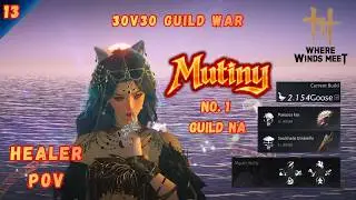 [Where Winds Meet] Healer GVG - Mutiny (Eminence Chaos) 13