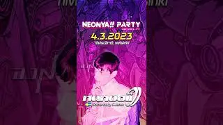 Neonya!! Party! - Ad for March 4th 2023 - @DJ_Noriken, @nanobii & more! #shorts