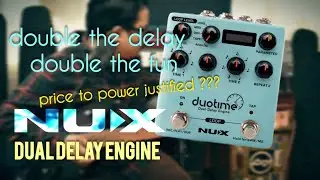 NUX Duotime || Dual Delay Engine on a Budget