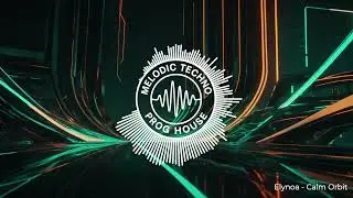 Calm Orbit – Elynoa (Melodic Techno · Progressive House)