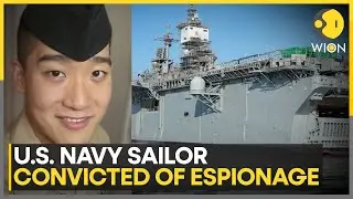 US Navy Sailor Convicted Of Espionage For Sharing Sensitive Military Information With China | WION