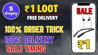 🔥Shopsy ₹1 Sale Order Trick | 100% Sabko Milega | Shopsy Order Delivered But Not Received Solution
