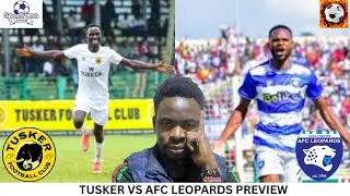 TUSKER VS AFC LEOPARDS PREVIEW | KENYA PREMIER LEAGUE