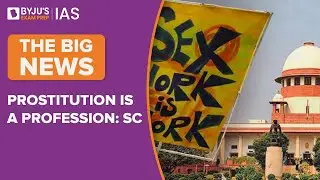 Prostitution Is A Profession: Supreme Court | What Does This Mean For Sex Workers?