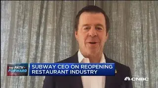 Subway CEO on reopening restaurants and PPP loans