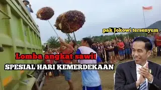 Lomba angkat sawit spesial hari kemerdekaan