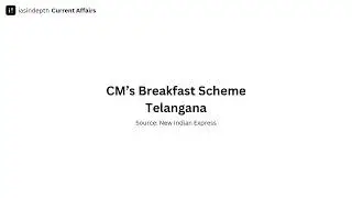 CM's Breakfast Scheme Telangana | iasindepth