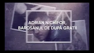 Adrian Nichifor, barosanul de după gratii