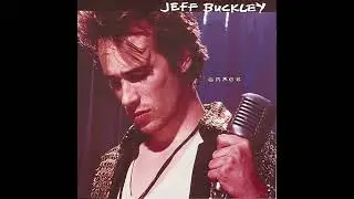 Grace - Jeff Buckley - Half-Step Down (Lower Pitch)