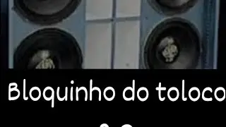 Bloquinho do toloco 💯Ⓜ️