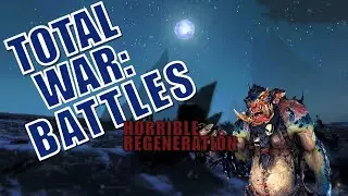 Total War: Battles - Trollable and Horrible Regeneration