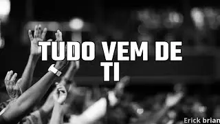 Tudo Vem de Ti