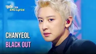 CHANYEOL (찬열) - Black Out [Lyrics] | KBS WORLD TV 240830