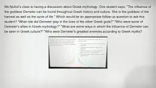 Ms Nichol's class is having a discussion about Greek mythology. One student says, 