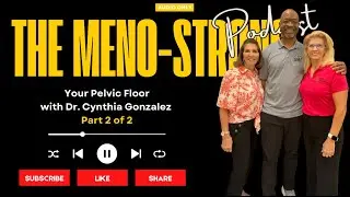Your Pelvic Floor with Dr. Cynthia Gonzalez (Part 2)