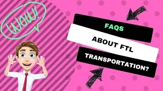 Frequently asked questions about FTL transportation