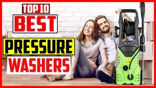 Top 10 Best Pressure Washers 2025 Reviews