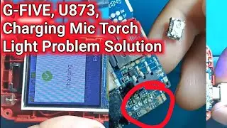 G-FIVE, U873, Charging Mic Torch Light Problem Solution, Hasim Mobile