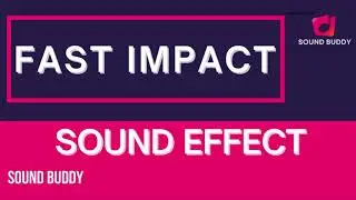 fast impact sounds |fast impact sound fx |fast impact sound effects |fast impact sfx | SOUND BUDDY