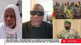 IBA BOCOUM D&Eacute;CORTIQUE LA VIDEO DE MAHMOUD DICKO SUR SA SORTIE CONTRE LES AUTORIT&Eacute;S DU MALI