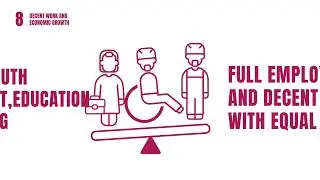 SDG 8 Decent Work and Economic Growth Infomercial