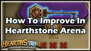 [Hearthstone] How To Improve In HS Arena
