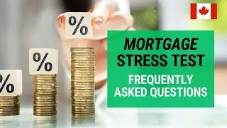 Canadian Mortgage Stress Test Frequently Asked Questions