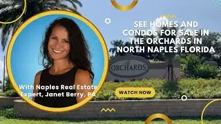 See Homes and Condos For Sale in The Orchards in North Naples Florida