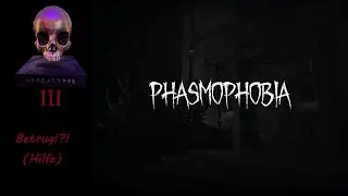 Betrug in der Phasmophobia Apocalypse III Challenge! Deutsch (#02)