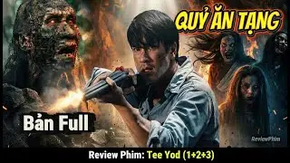 Review Phim[FULL]: QUỶ ĂN TẠNG - Con Quỷ Sống Dai Nhất M&agrave;n Ảnh v&agrave; H&agrave;nh Tr&igrave;nh Ti&ecirc;u Diệt &Aacute;c Linh