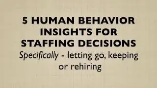 5 Human Behavior Insights You Need to Know When Making Difficult Employee Decisions