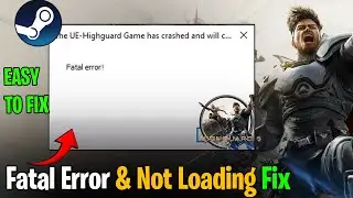 How To Fix Highguard LowLevelFatalError | UE-Highguard Game Has Crashed & Will Close 🔧