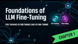 Foundations of LLM Fine-Tuning | Pre-Training vs Fine-Tuning & RAG Explained (Chapter 1)