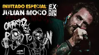 JULI&Aacute;N MOCOROA (EXPLENDEN) EN CATARSIS EP #8