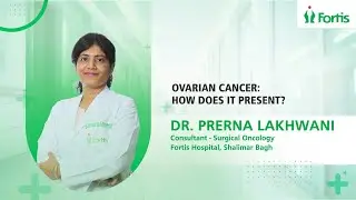 Early Detection is Key: Recognize the Subtle Signs of Ovarian Cancer &ndash; Dr. Prerna Lakhwani
