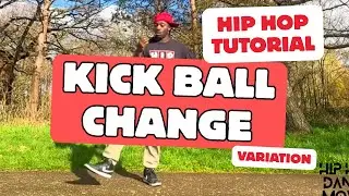 Hip Hop Dance Tutorial: Kick Ball Change Variation
