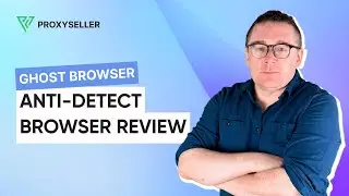 Anti-detect browser review &mdash; Ghost Browser