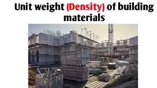 Unit weight (Density) of building materials | civil field engineer
