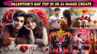 Valentine Day Top 10 AI 3D image create with your Face Bing image create  #valentinesday #trending