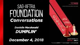 Conversations with Danielle Macdonald of DUMPLIN'