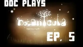 Botanicula! With DoctorNecromancer - Ep. 5 