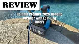 Dolphin Premier Robotic Pool Cleaner Review: Leaf Bag, Filters, Timer & More (2025)