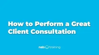 How to perform 'The Perfect Client Consultation': Future Hairstylists, Estheticians and Barbers